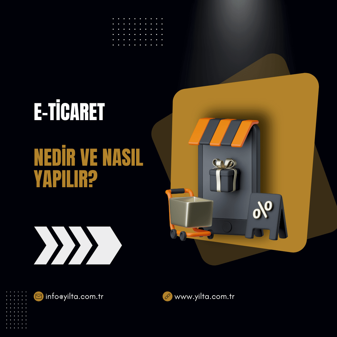 E-Ticaret Nedir ve Nasıl Yapılır?